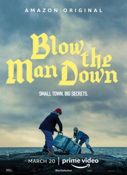 Blow the Man Down (2019)<br><small><i>Blow the Man Down</i></small>