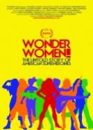 Wonder Women! The Untold Story of American Superheroines