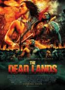 The Dead Lands - Rache und Ehre der Krieger