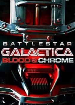BATTLESTAR GALACTICA: BLOOD AND CHROME