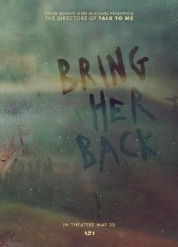 Bring Her Back (2025)<br><small><i>Bring Her Back</i></small>