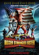 Bigger Stronger Faster