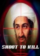 Bin Laden: Shoot to Kill