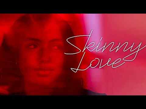 Skinny Love - trailer 1